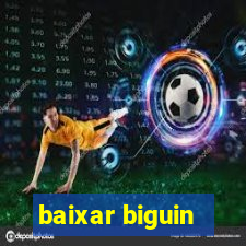 baixar biguin